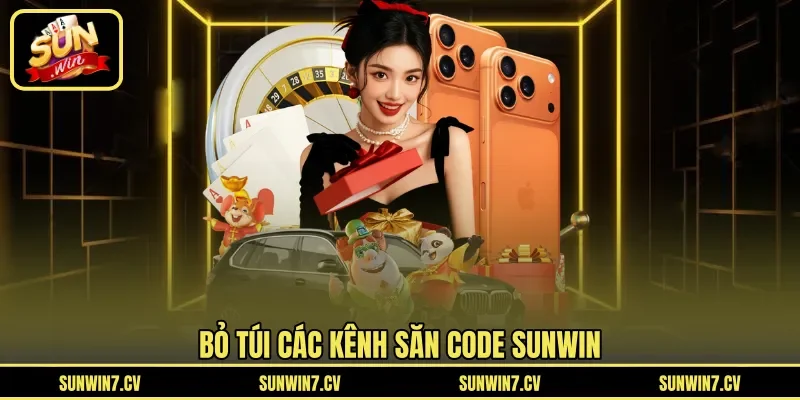 Bỏ túi các kênh săn code Sunwin