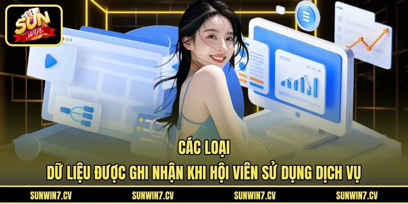 Các loại dữ liệu được ghi nhận khi hội viên sử dụng dịch vụ