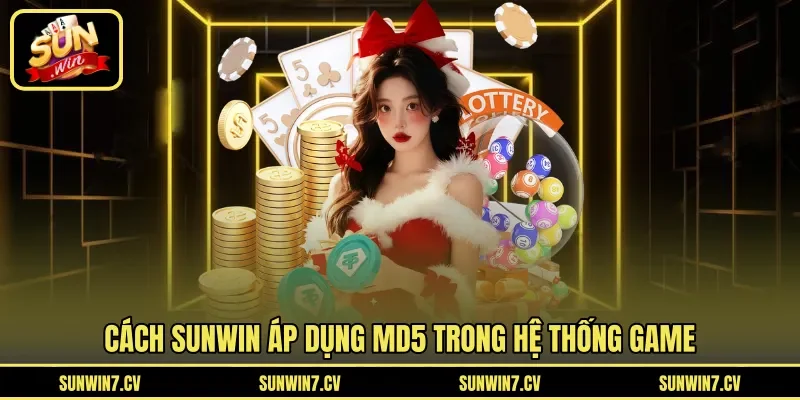 Cách Sunwin áp dụng MD5 trong hệ thống game