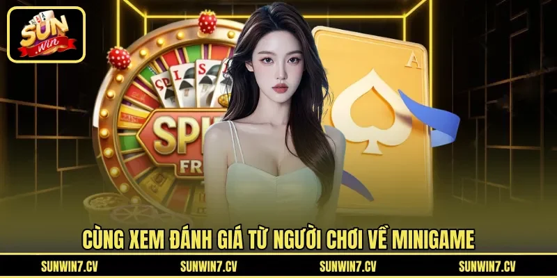 Cùng xem đánh giá từ người chơi về minigame