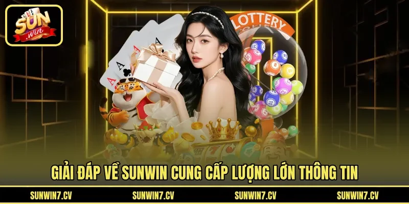 Giải đáp về SUNWIN cung cấp lượng lớn thông tin