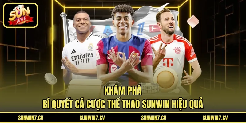 Khám phá bí quyết cá cược thể thao Sunwin hiệu quả