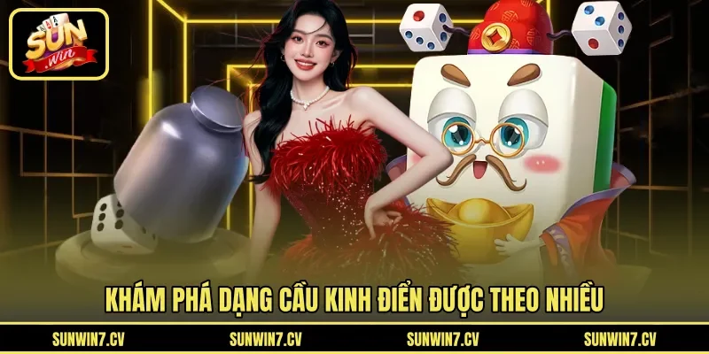 Khám phá dạng cầu kinh điển được theo nhiều