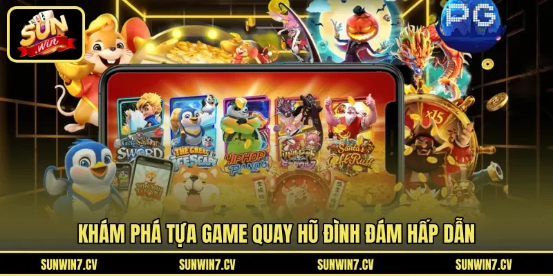 Khám phá tựa game quay hũ đình đám hấp dẫn