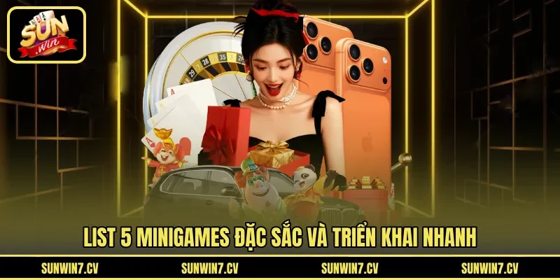 List 5 minigames đặc sắc và triển khai nhanh
