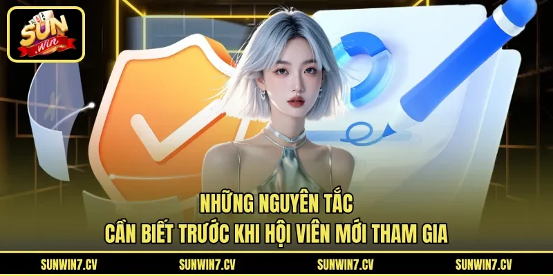 Những nguyên tắc cần biết trước khi hội viên mới tham gia
