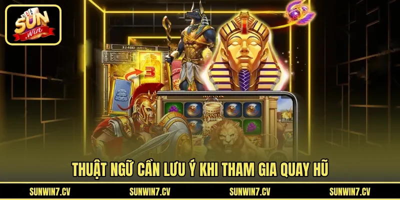 Thuật ngữ cần lưu ý khi tham gia quay hũ
