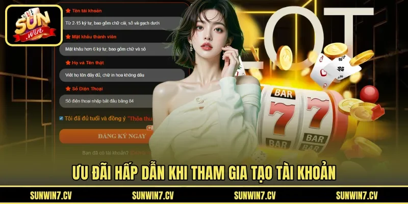 Ưu đãi hấp dẫn khi tham gia tạo tài khoản